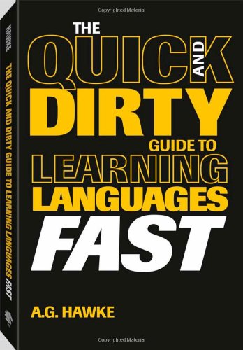 The Quick and Dirty Guide to Learning Languages Fast Cover