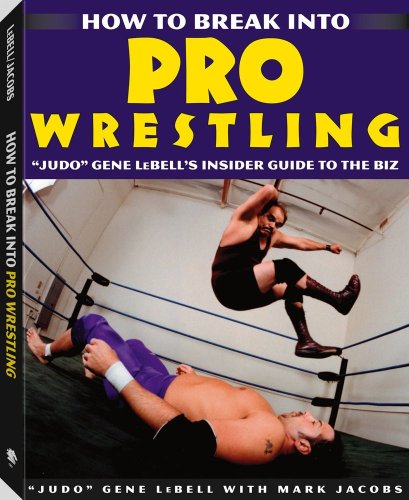 How to Break Into Pro Wrestling Cover