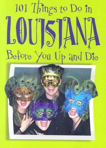 101 Things to Do in Louisiana Before You Up and Die Cover
