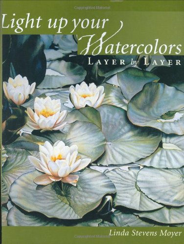 Light Up Your Watercolors Layer by Layer Cover