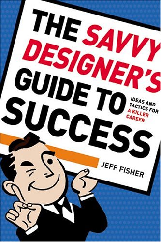 The Savvy Designer's Guide To Success Cover