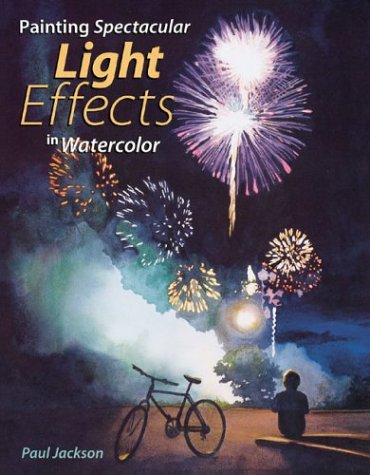 Painting Spectacular Light Effects in Watercolor Cover