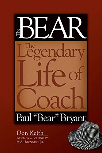 Bear The Legendary Life of Coach Paul "Bear" Bryant Cover