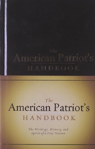The American Patriot's Handbook: The Writings, History, and Spirit of a Free Nation Cover