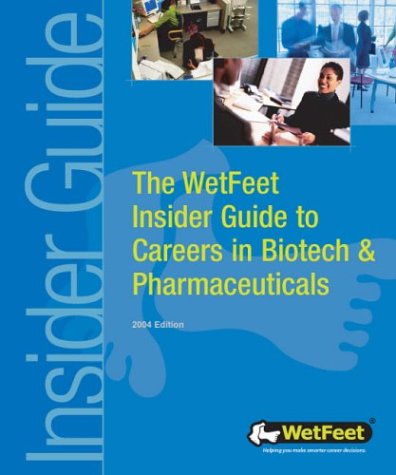 The WetFeet Insider Guide to Careers in Biotech and Pharmaceuticals Cover