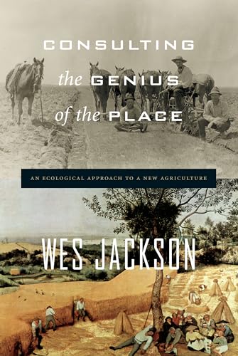 Consulting the Genius of the Place: An Ecological Approach to a New Agriculture Cover