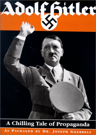 Adolf Hitler-A Chilling Tale of Propaganda Cover