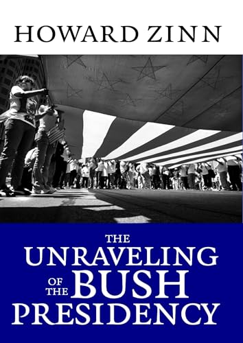 The Unraveling of the Bush Presidency Cover