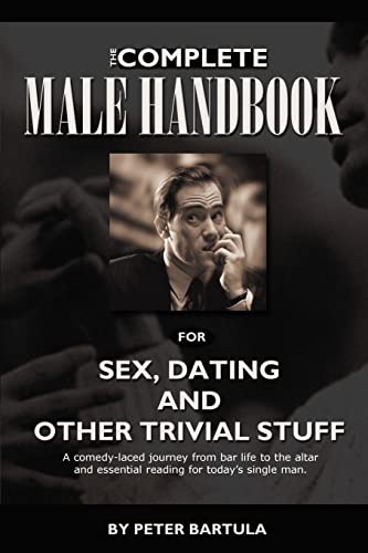 The Complete Male Handbook for Sex, Dating, and Other Trivial Stuff Cover