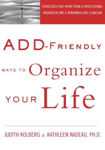 ADD-friendly ways to organize your life Cover