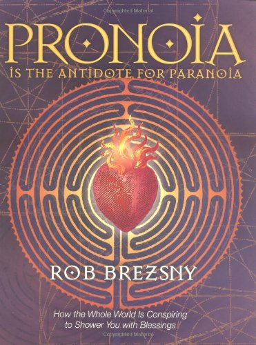 Pronoia is the antidote for paranoia Cover