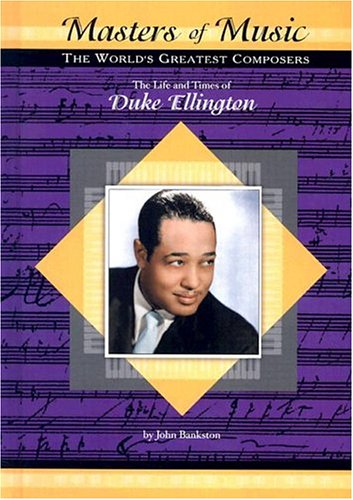 The Life and Times of Duke Ellington (Masters of Music) Cover