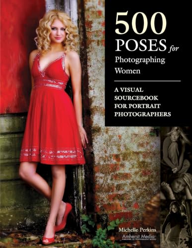 500 Poses for Photographing Women: A Visual Sourcebook for Portrait Photographers Cover
