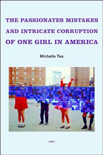 The Passionate Mistakes and Intricate Corruption of One Girl in America (Semiotext(e) / Native Agents) Cover