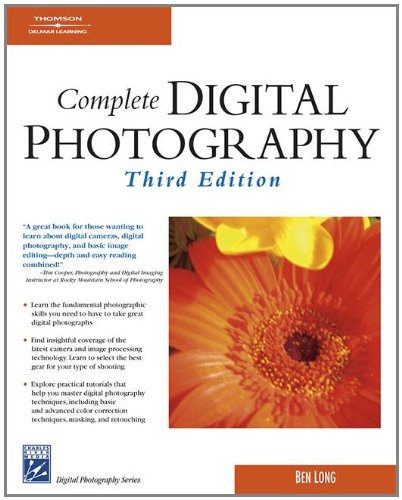 Complete Digital Photography, Third Edition (Digital Photography Series) Cover