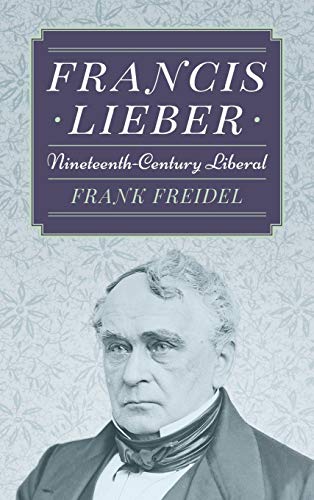 Francis Lieber, nineteenth-century liberal Cover