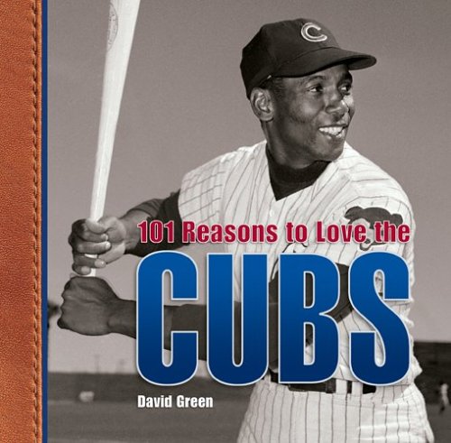 101 reasons to love the Cubs Cover