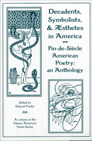 Decadents, symbolists, & aethetes in America Cover