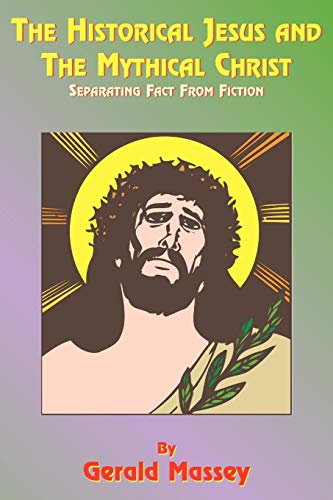 The Historical Jesus and the Mythical Christ Cover