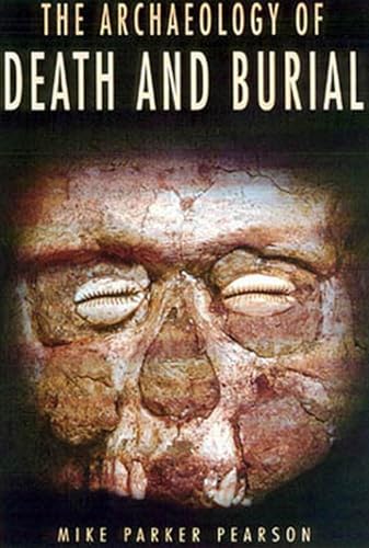 The Archaeology of Death and Burial (Texas a&M University Anthropology, 3) Cover