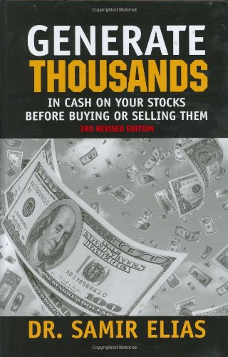 Generate Thousands in Cash on your Stocks Before Buying or Selling Them Cover