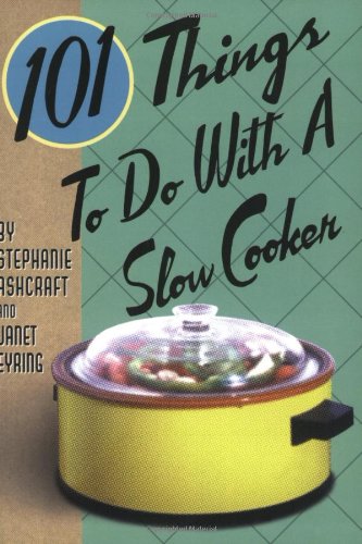 101 Things to Do with a Slow Cooker Cover