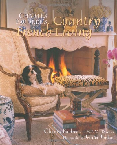 Charles Faudree's country French living Cover