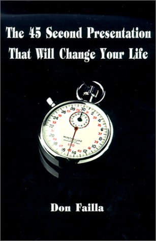 The 45 Second Presentation That Will Change Your Life Cover
