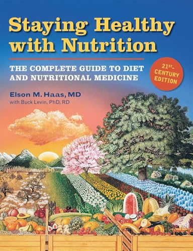 Staying Healthy With Nutrition, 21st Century Edition Cover