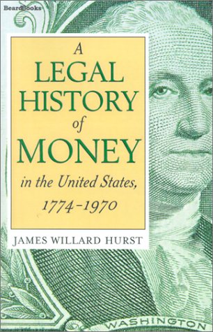 A Legal History of Money in the United States, 1774 - 1970 Cover