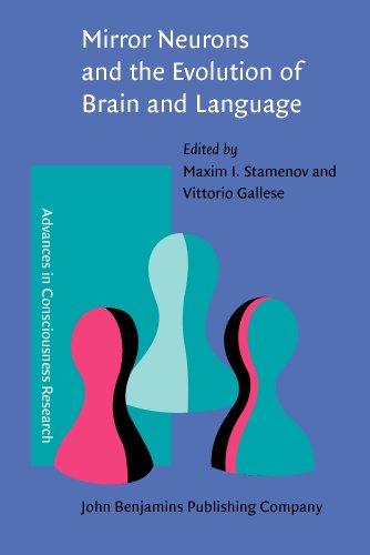 Mirror Neurons and the Evolution of Brain and Language (Advances in Consciousness Research, 42) Cover