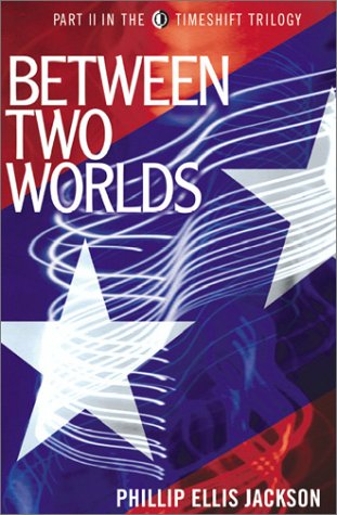Between Two Worlds (The Timeshift Trilogy, Part 2) Cover