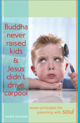 Buddha never raised kids and Jesus didn't drive carpool Cover