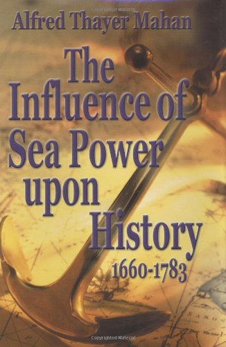 The Influence of Sea Power upon History, 1660-1783 Cover