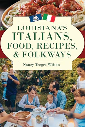 Louisiana's Italians, Food, Recipes, & Folkways Cover