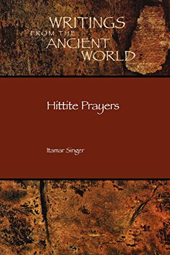 Hittite Prayers (Writings from the Ancient World) (Writings from the Ancient World) Cover