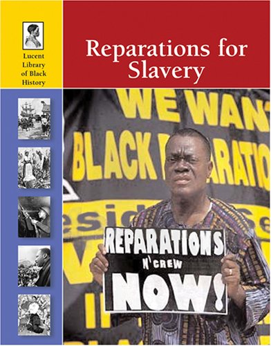 Reparations for Slavery (Lucent Library of Black History) Cover