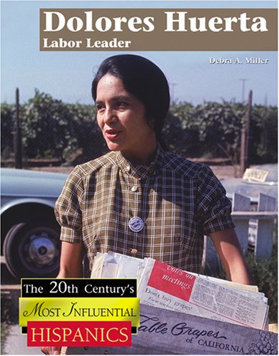 Dolores Huerta, Labor Leader (The Twentieth Century's Most Influential: Hispanics) Cover