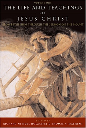 The Life and Teaching of Jesus Christ, Volume 1 Cover