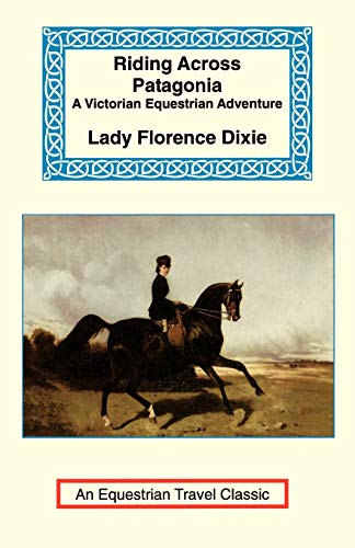 Riding Across Patagonia (Equestrian Travel Classics) Cover