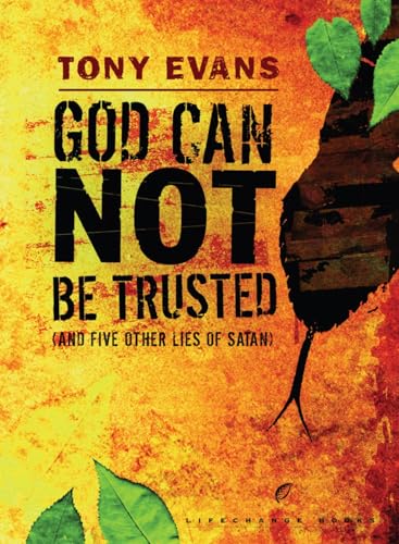 God Can Not Be Trusted (and Five Other Lies of Satan) (LifeChange Books) Cover
