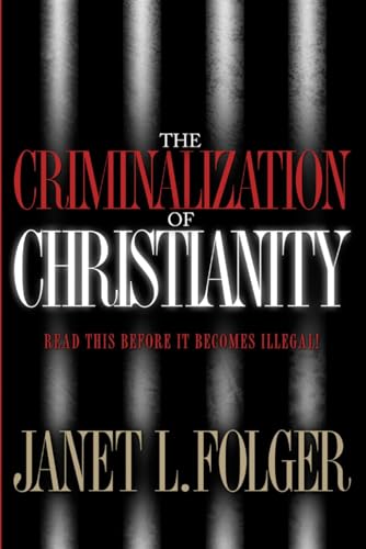 The Criminalization of Christianity Cover