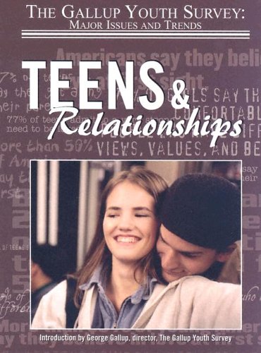 Teens & Relationships (Gallup Youth Survey: Major Issues and Trends) Cover