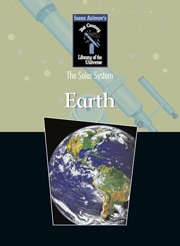 The Earth (Isaac Asimovs 21st Century Library of the Universe, the Solar System) Cover