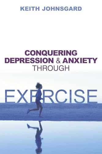 Conquering Depression and Anxiety Through Exercise Cover
