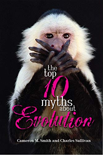 The Top 10 Myths About Evolution Cover