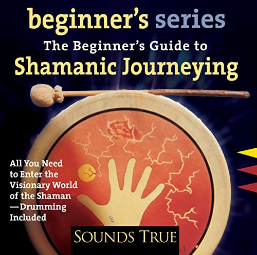 The Beginner's Guide to Shamanic Journeying (The Beginner's Guides) Cover