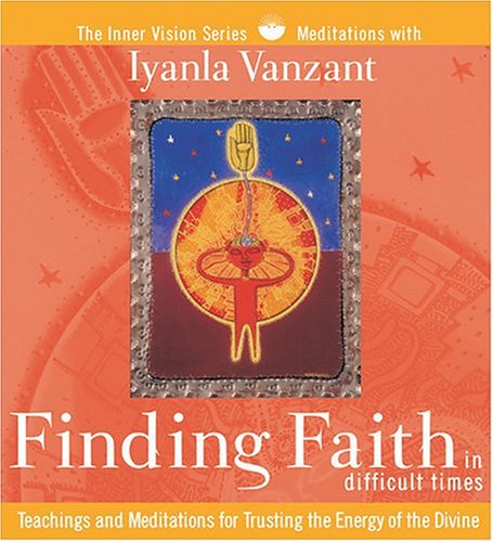 Finding Faith in Difficult Times (Inner Vision Series) Cover