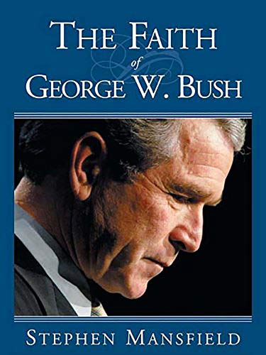 The faith of George W. Bush Cover
