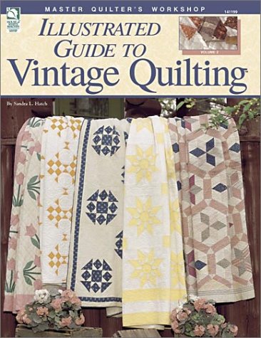 Illustrated Guide to Vintage Quilting (Master Quilter's Workshop Series) Cover